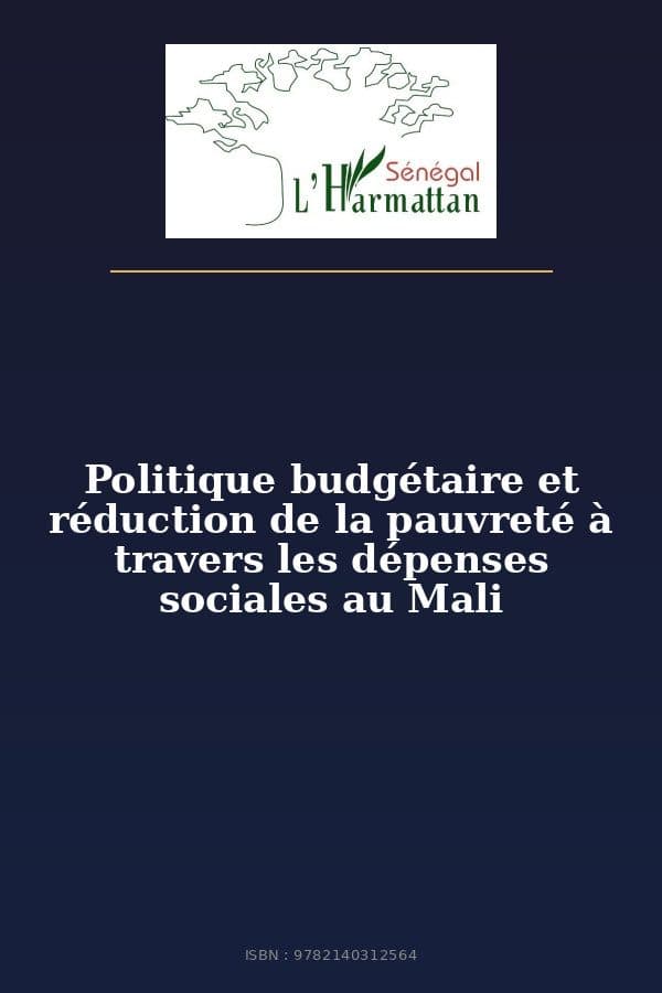 Couverture de « Politique budgétaire et réduction de la pauvreté à travers les dépenses sociales au Mali »
