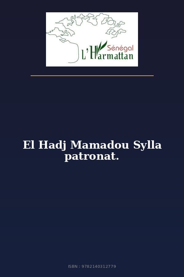 Couverture de « El Hadj Mamadou Sylla patronat. »
