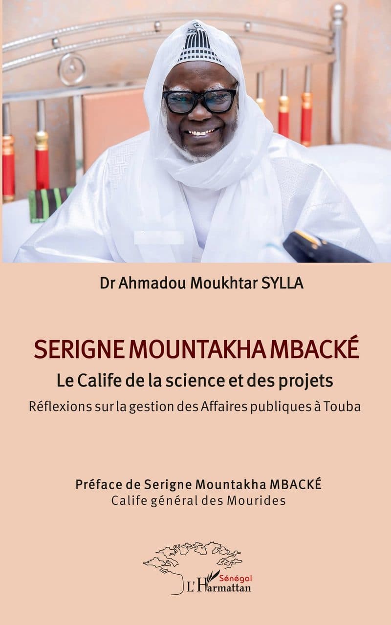 Couverture de « SERIGNE MOUNTAKHA MBACKE, Le Calife de la science et des projets »