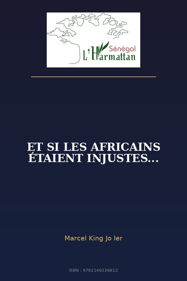 Couverture de « ET SI LES AFRICAINS ÉTAIENT INJUSTES... »