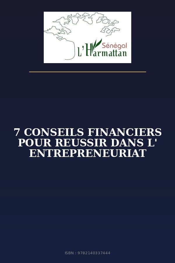 Couverture de « 7 CONSEILS FINANCIERS POUR REUSSIR DANS L' ENTREPRENEURIAT »