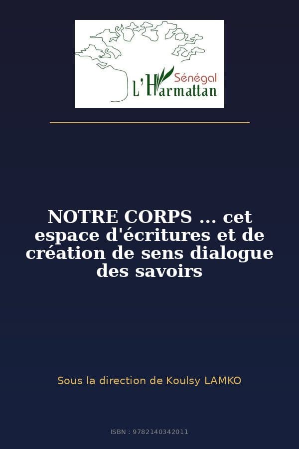 Couverture de « NOTRE CORPS ... cet espace d'écritures et de création de sens dialogue des savoirs »