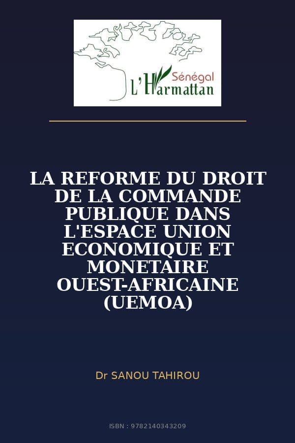 Couverture de « LA REFORME DU DROIT DE LA COMMANDE PUBLIQUE DANS L'ESPACE UNION ECONOMIQUE ET MONETAIRE OUEST-AFRICAINE (UEMOA) »