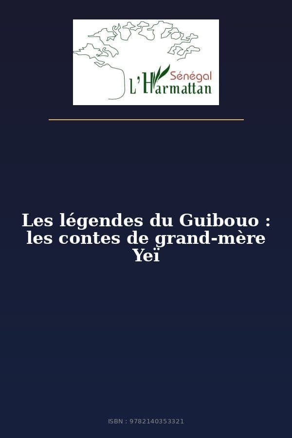 Couverture de « Les légendes du Guibouo : les contes de grand-mère Yeï »