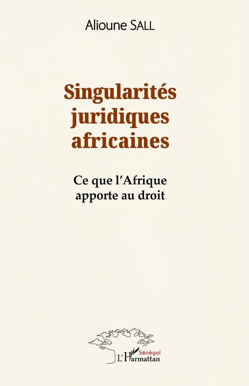 Couverture de « Singularités juridiques africaines ce que l' Afrique apporte au droit »