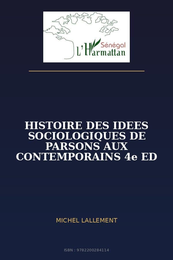 Couverture de « HISTOIRE DES IDEES SOCIOLOGIQUES DE PARSONS AUX CONTEMPORAINS 4e ED »