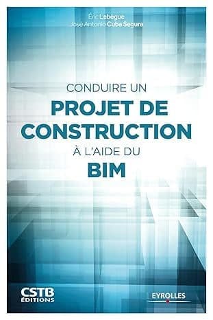 Couverture de « Conduire un projet de construction à l'aide du BIM »