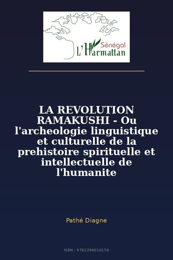 Couverture de « LA REVOLUTION RAMAKUSHI - Ou l'archeologie linguistique et culturelle de la prehistoire spirituelle et intellectuelle de l'humanite »