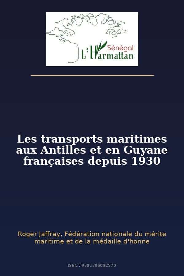 Couverture de « Les transports maritimes aux Antilles et en Guyane françaises depuis 1930 »