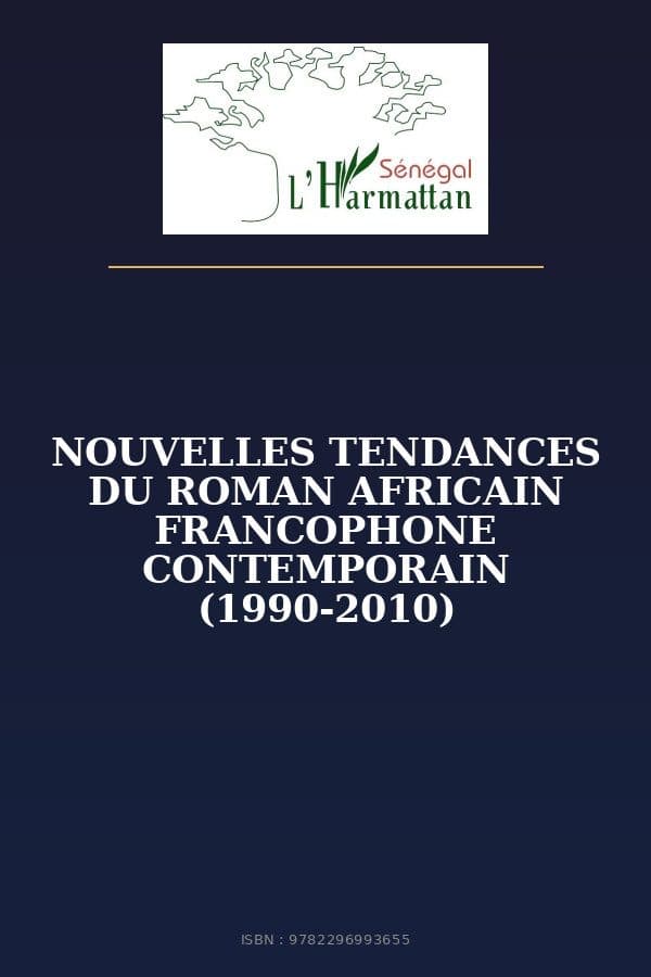 Couverture de « NOUVELLES TENDANCES DU ROMAN AFRICAIN FRANCOPHONE CONTEMPORAIN (1990-2010) »
