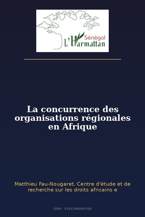 Couverture de « La concurrence des organisations régionales en Afrique »