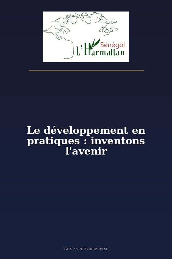 Couverture de « Le développement en pratiques : inventons l'avenir »