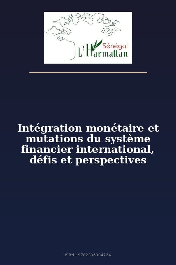 Couverture de « Intégration monétaire et mutations du système financier international, défis et perspectives »