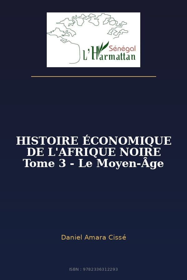 Couverture de « HISTOIRE ÉCONOMIQUE DE L'AFRIQUE NOIRE Tome 3 - Le Moyen-Âge »