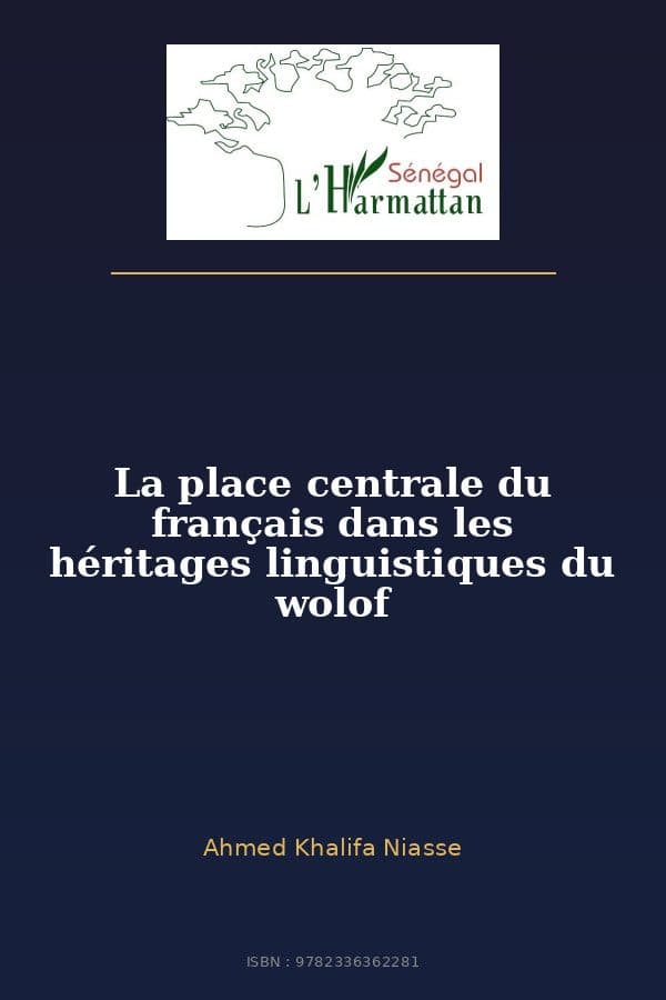 Couverture de « La place centrale du français dans les héritages linguistiques du wolof »
