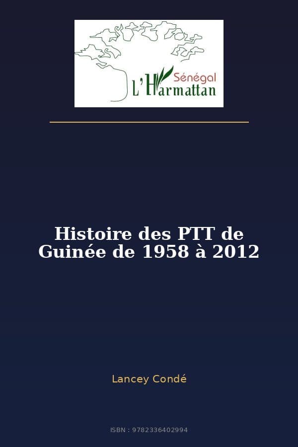 Couverture de « Histoire des PTT de Guinée de 1958 à 2012 »