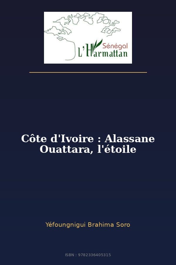 Couverture de « Côte d'Ivoire : Alassane Ouattara, l'étoile »