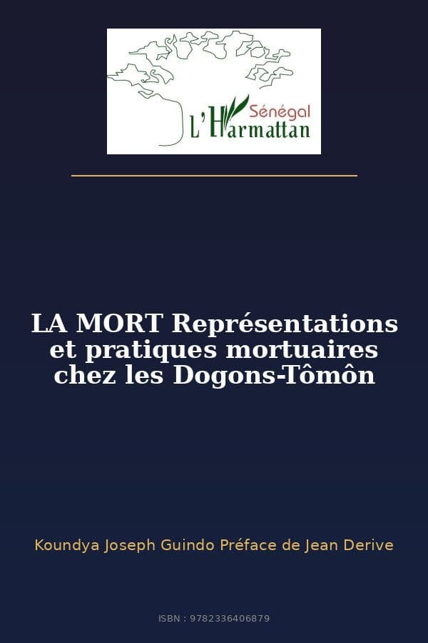 Couverture de « LA MORT Représentations et pratiques mortuaires chez les Dogons-Tômôn »