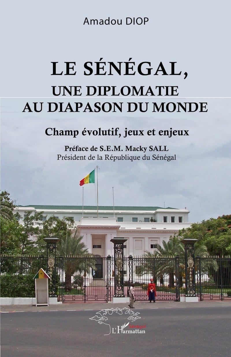 Couverture de « LE SENEGAL, UNE DIPLOMATIE AU DIAPASON DU MONDE »
