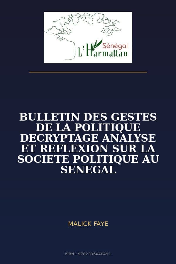 Couverture de « BULLETIN DES GESTES DE LA POLITIQUE DECRYPTAGE ANALYSE ET REFLEXION SUR LA SOCIETE POLITIQUE AU SENEGAL »
