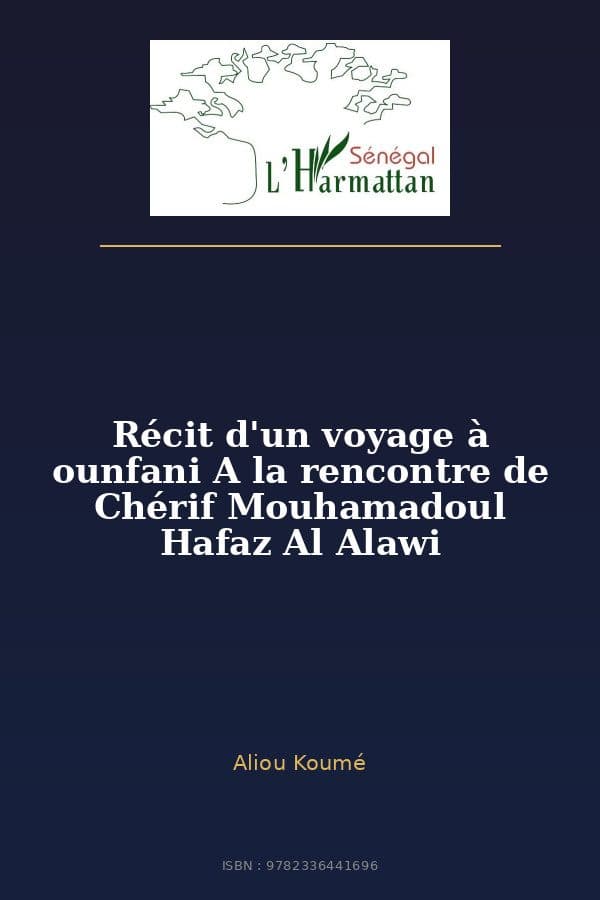 Couverture de « Récit d'un voyage à ounfani A la rencontre de Chérif Mouhamadoul Hafaz Al Alawi »