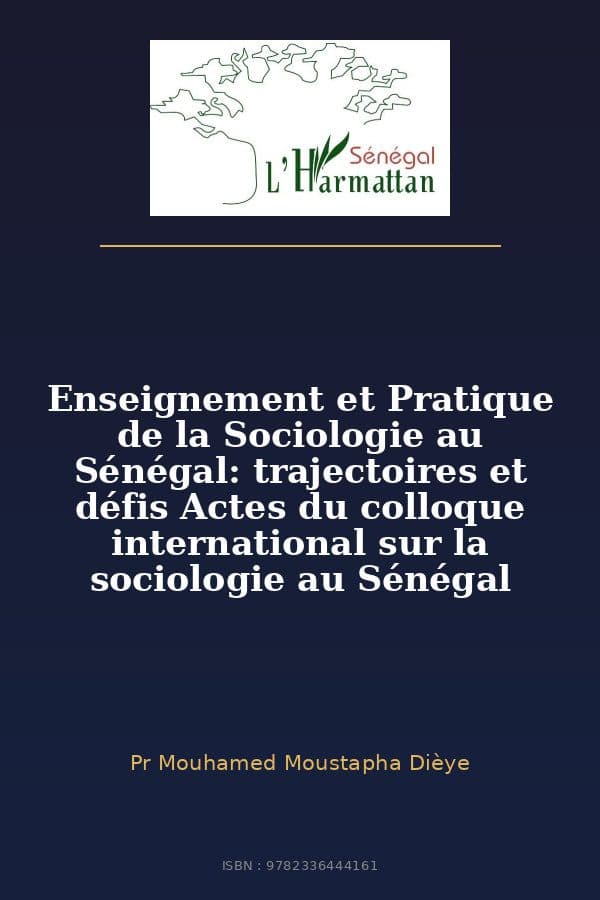Couverture de « Enseignement et Pratique de la Sociologie au Sénégal: trajectoires et défis Actes du colloque international sur la sociologie au Sénégal »