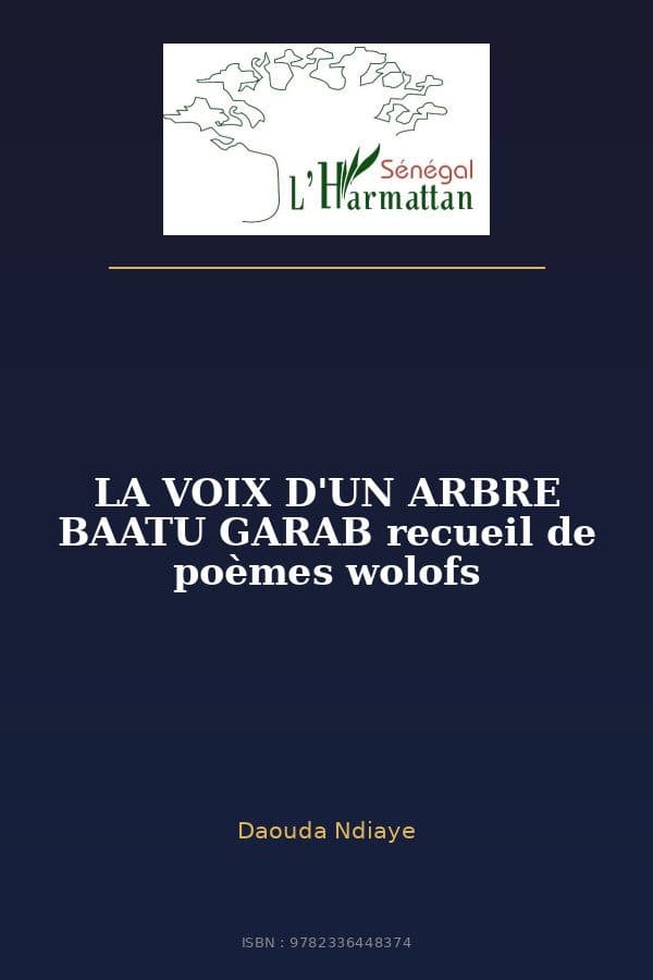 Couverture de « LA VOIX D'UN ARBRE BAATU GARAB recueil de poèmes wolofs »