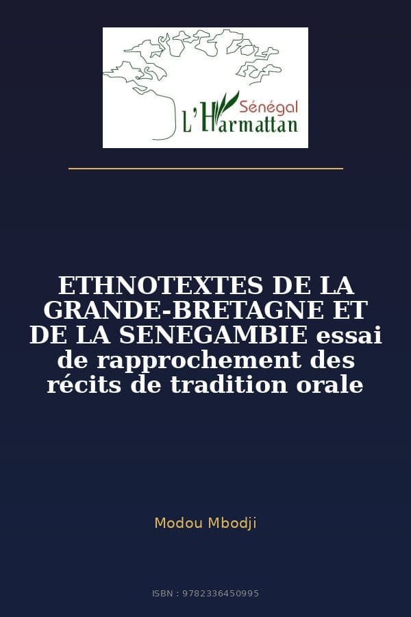 Couverture de « ETHNOTEXTES DE LA GRANDE-BRETAGNE ET DE LA SENEGAMBIE essai de rapprochement des récits de tradition orale »