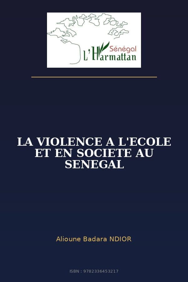 Couverture de « LA VIOLENCE A L'ECOLE ET EN SOCIETE AU SENEGAL »