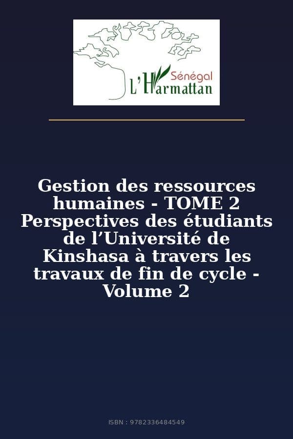 Couverture de « Gestion des ressources humaines - TOME 2 Perspectives des étudiants de l’Université de Kinshasa à travers les travaux de fin de cycle - Volume 2 »