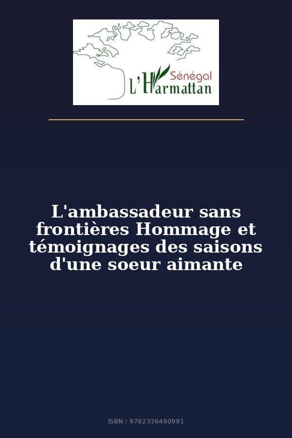 Couverture de « L'ambassadeur sans frontières Hommage et témoignages des saisons d'une soeur aimante »