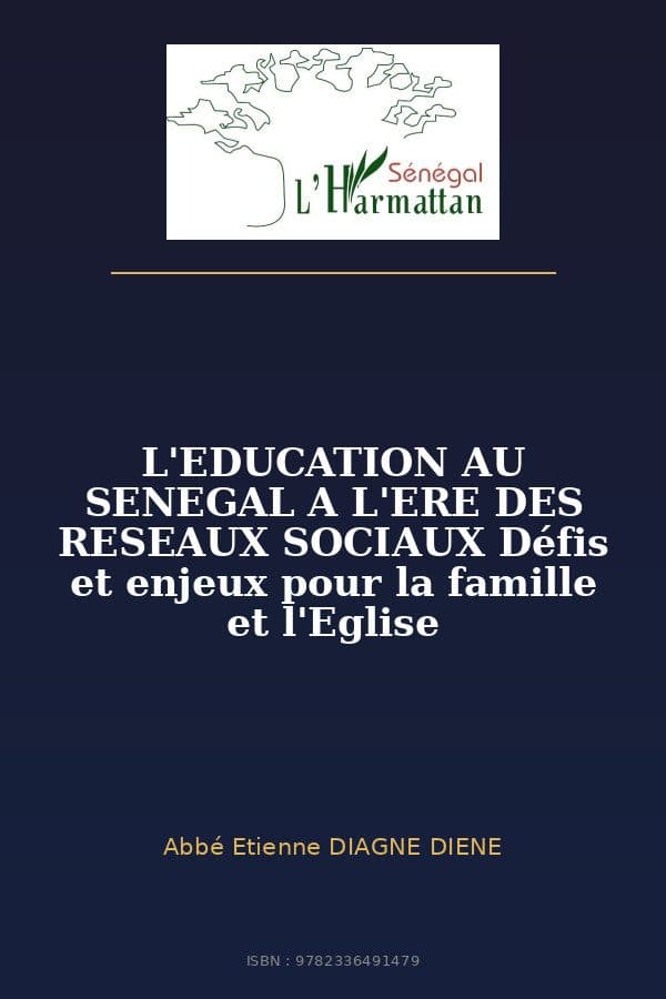 Couverture de « L'EDUCATION AU SENEGAL A L'ERE DES RESEAUX SOCIAUX Défis et enjeux pour la famille et l'Eglise »