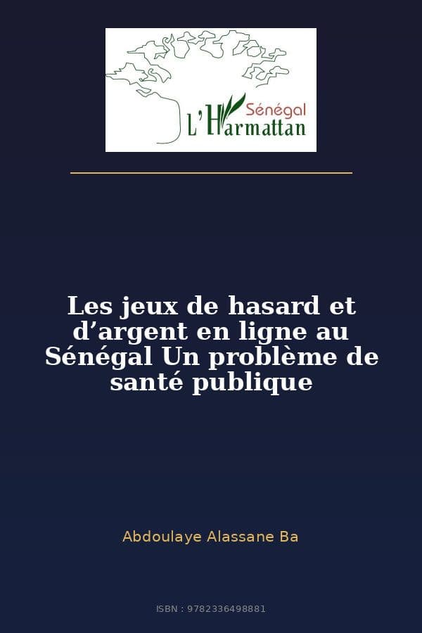 Couverture de « Les jeux de hasard et d’argent en ligne au Sénégal Un problème de santé publique »