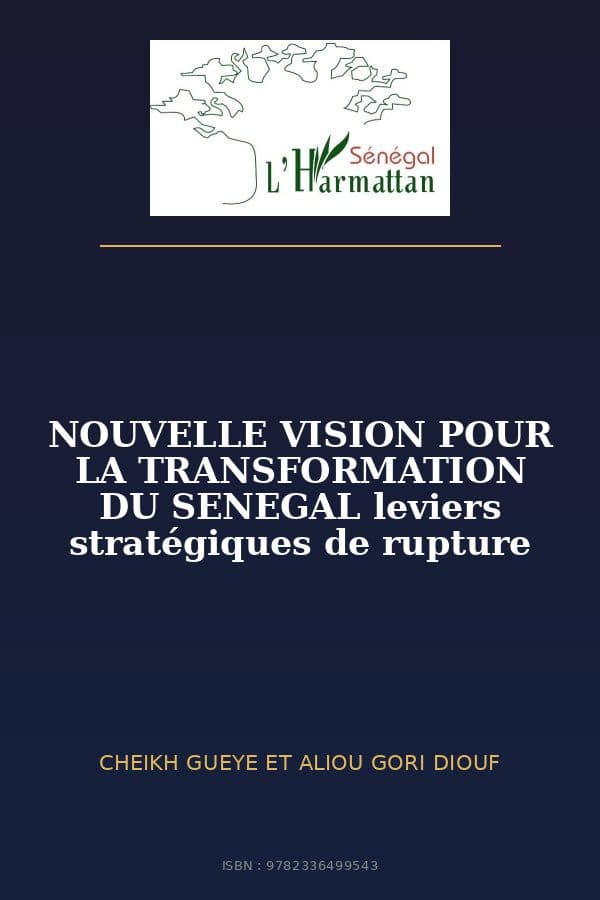 Couverture de « NOUVELLE VISION POUR LA TRANSFORMATION DU SENEGAL leviers stratégiques de rupture »