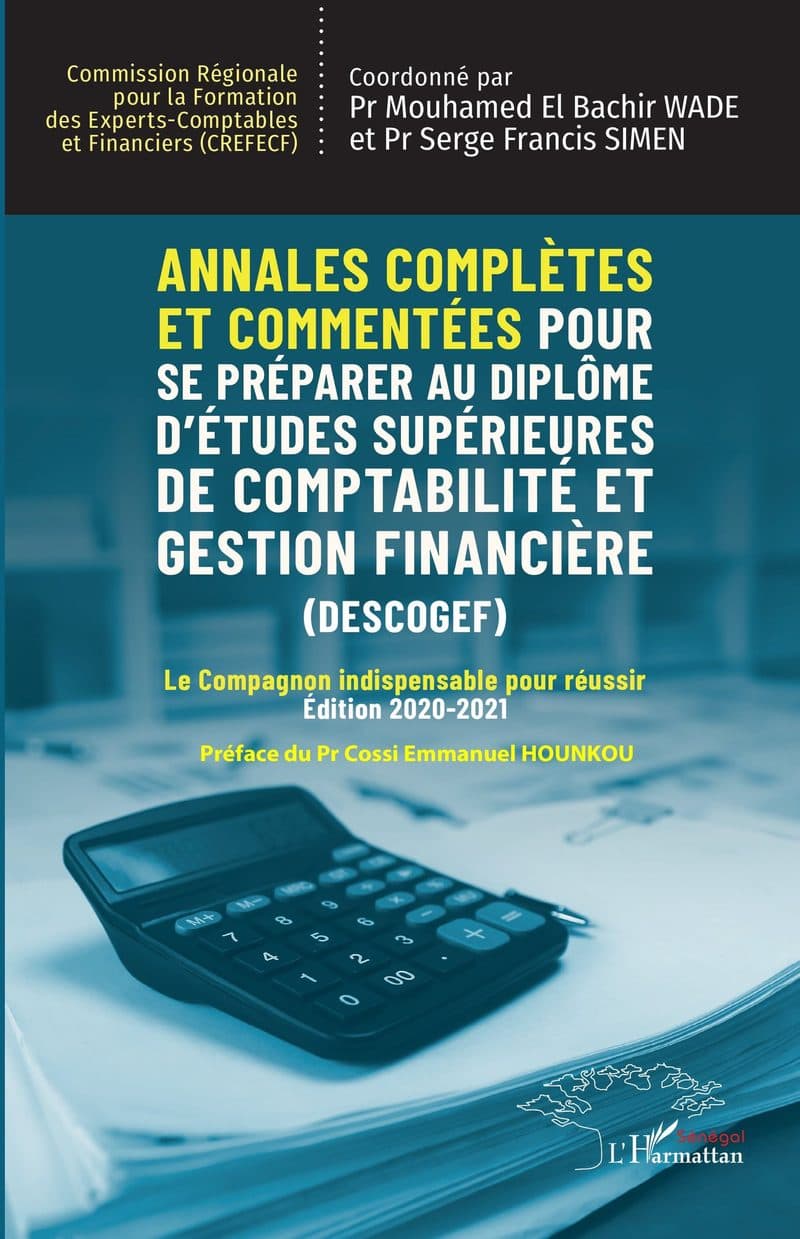 Couverture de « ANNALES COMPLETES ET COMMENTEES POUR SE PREPARER AU DIPLOME D'ETUDES SUPERIEURES DE COMPTABILITE ET GESTION FINANCIERE ( DESCOGEF ) Edition 2020-2021 »