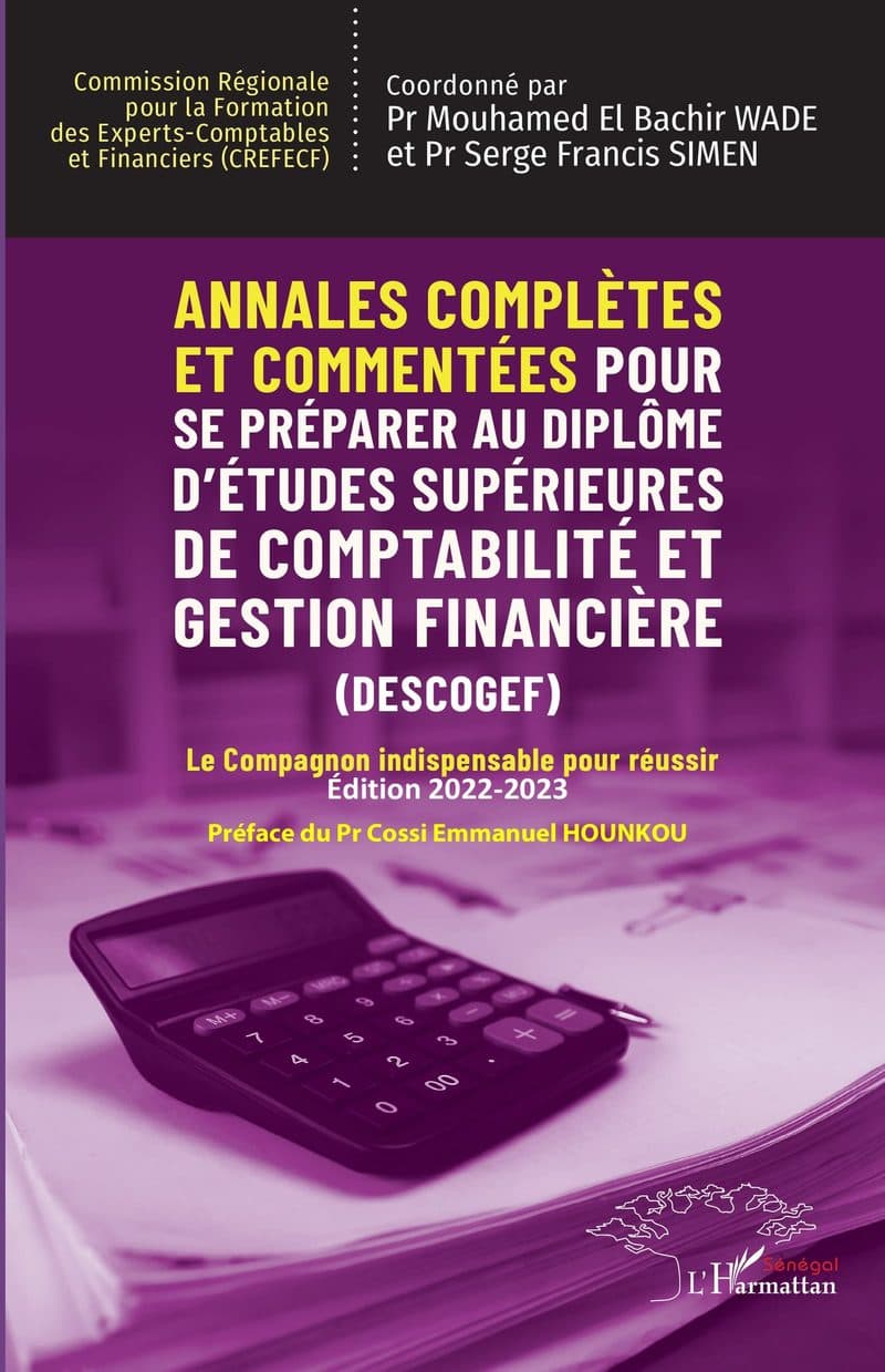 Couverture de « ANNALES COMPLETES ET COMMENTEES POUR SE PREPARER AU DIPLOME D'ETUDES SUPERIEURES DE COMPTABILITE ET GESTION FINANCIERE ( DESCOGEF ) »