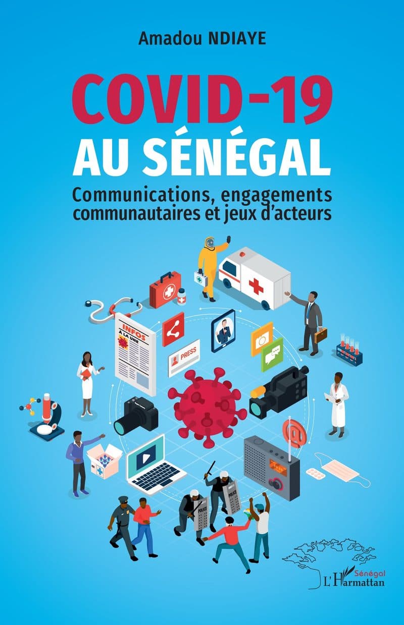 Couverture de « COVID-19 AU SENEGAL COMMUNICATIONS ENGAGEMENTS COMMUNAUTAIRES ET ENJEUX D'ACTEURS »