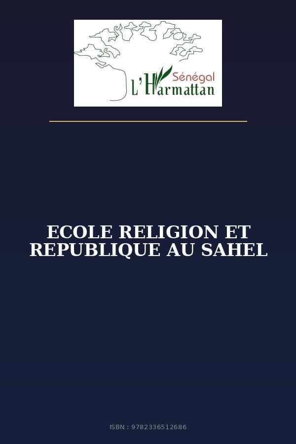 Couverture de « ECOLE RELIGION ET REPUBLIQUE AU SAHEL »