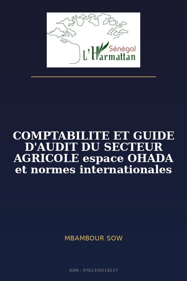 Couverture de « COMPTABILITE ET GUIDE D'AUDIT DU SECTEUR AGRICOLE espace OHADA et normes internationales »