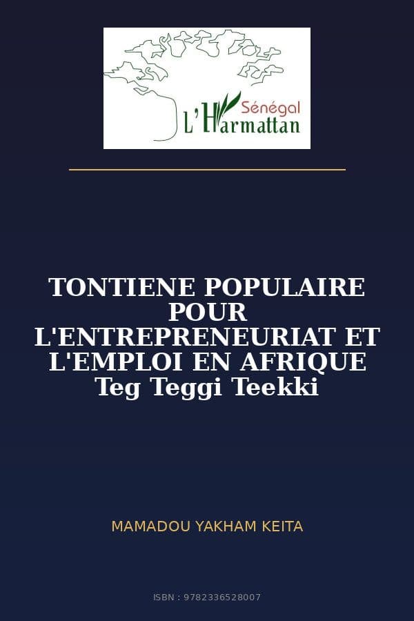 Couverture de « TONTIENE POPULAIRE POUR L'ENTREPRENEURIAT ET L'EMPLOI EN AFRIQUE Teg Teggi Teekki »