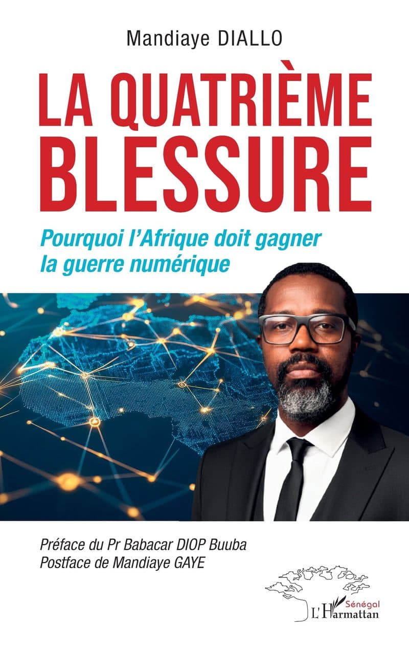 Couverture de « LA QUATRIEME BLESSURE pourquoi l'Afrique doit gagner la guerre numérique »