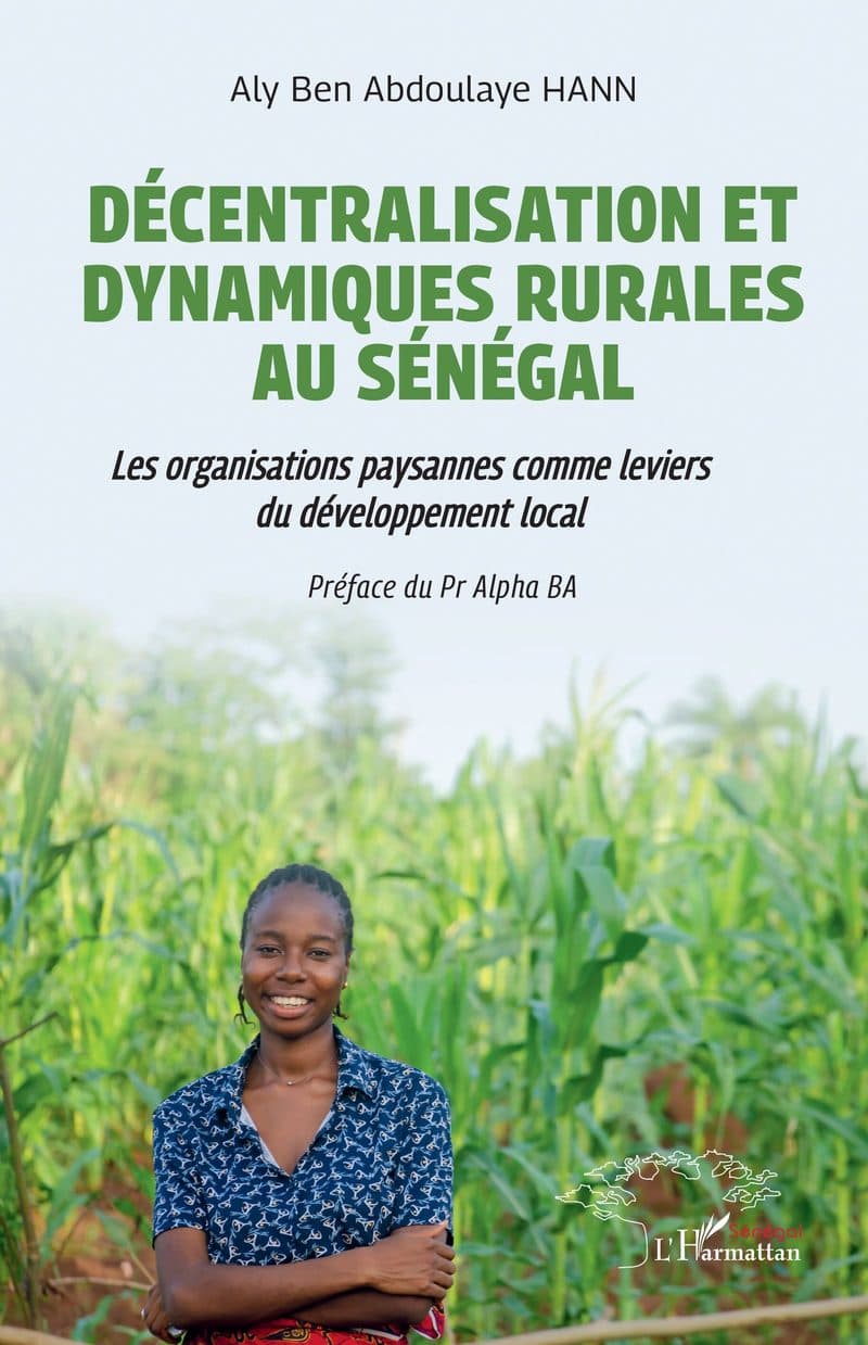 Couverture de « DÉCENTRALISATION ET DYNAMIQUES RURALES AU SÉNÉGAL les organisations paysannes comme leviers du développement local »