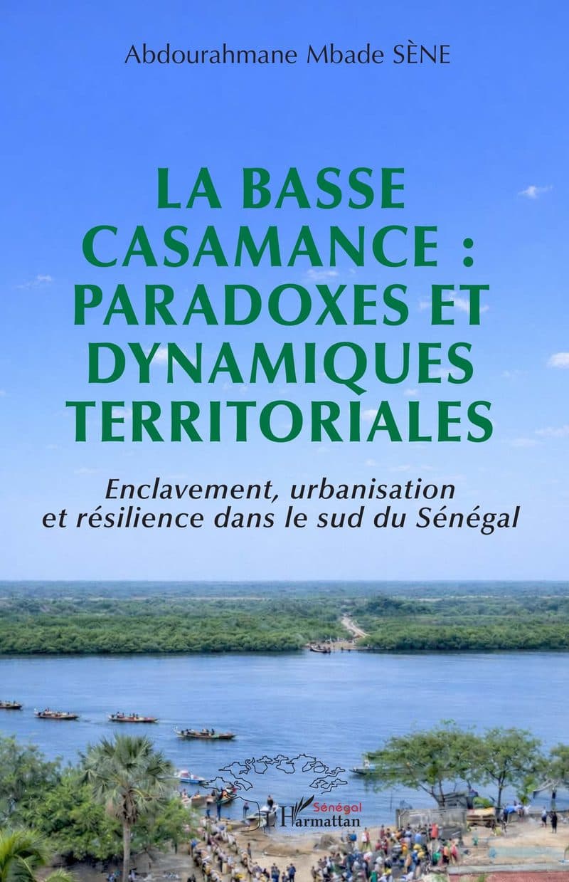 Couverture de « LA BASSE CASAMANCE : paradoxes et dynamiques territoriales »