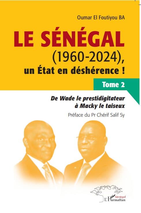 Couverture de « LE SÉNÉGAL (1960-2024), un État en déshérence ! Tome 2 »