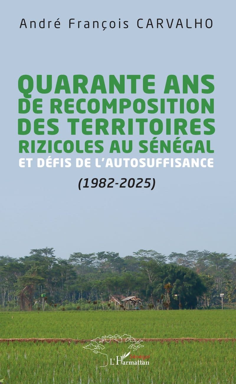 Couverture de « QUARANTE ANS DE RECOMPOSITION DES TÉRRITOIRES RIZICOLES AU SÉNÉGAL ET DÉFIS DE L'AUTOSUFFISANCE (1982-2025) »