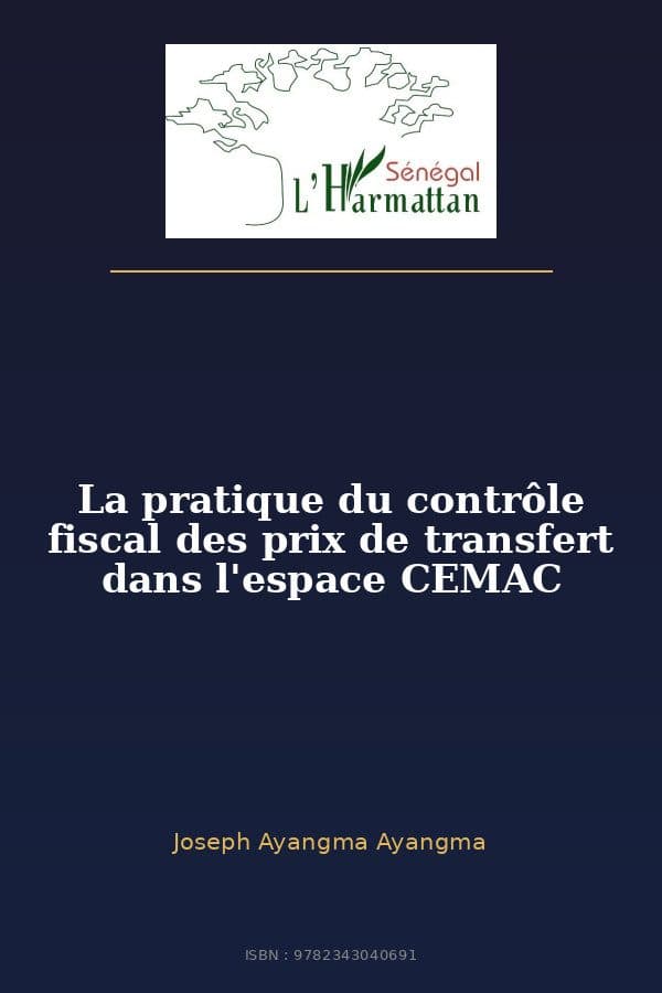 Couverture de « La pratique du contrôle fiscal des prix de transfert dans l'espace CEMAC »