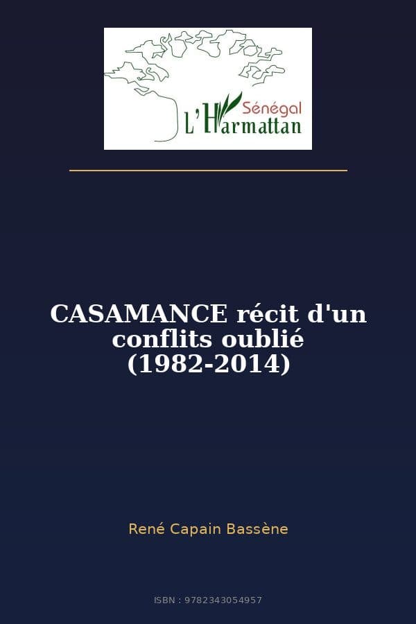Couverture de « CASAMANCE récit d'un conflits oublié (1982-2014) »