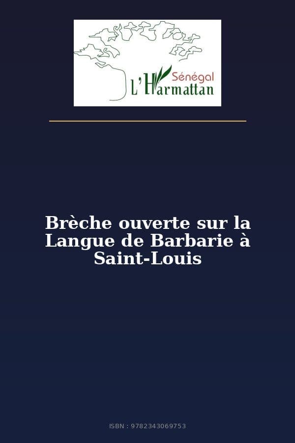Couverture de « Brèche ouverte sur la Langue de Barbarie à Saint-Louis »