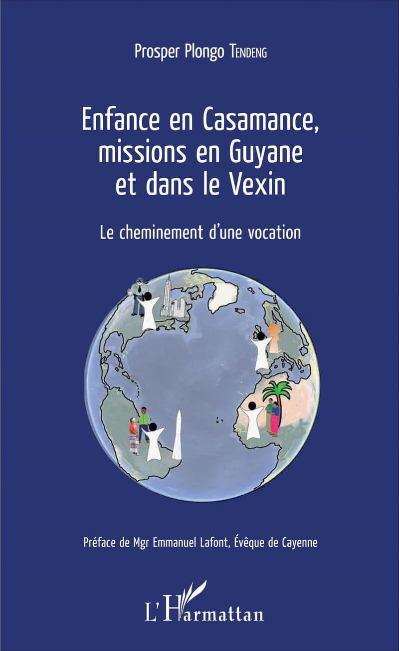 Couverture de « Enfance en Casamance, missions en Guyane et dans le Vexin »