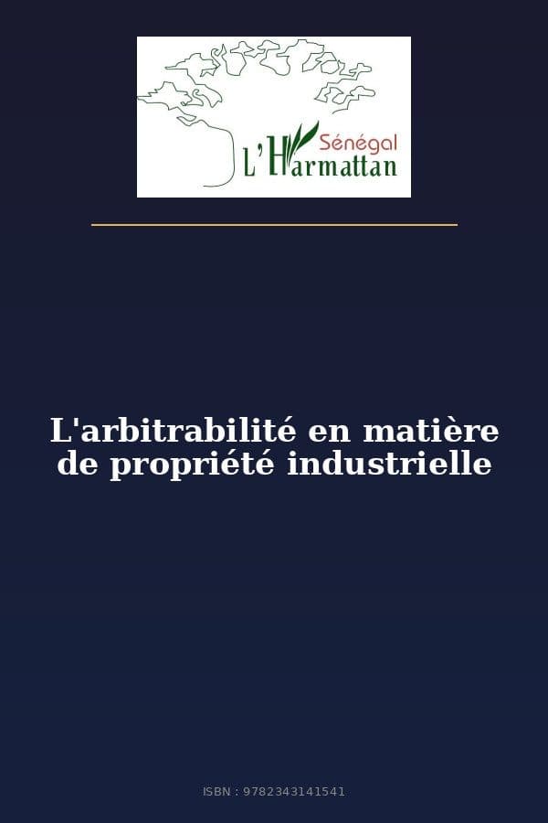 Couverture de « L'arbitrabilité en matière de propriété industrielle »